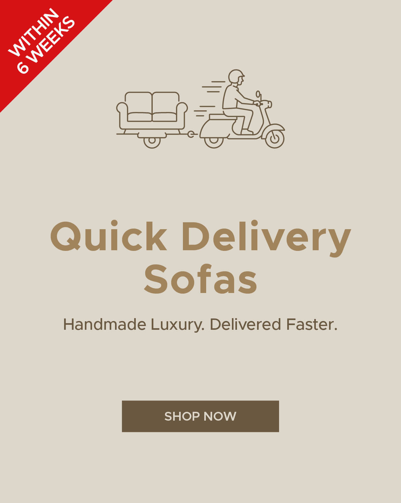 Quick Delivery Sofas Over 40 new styles have landed