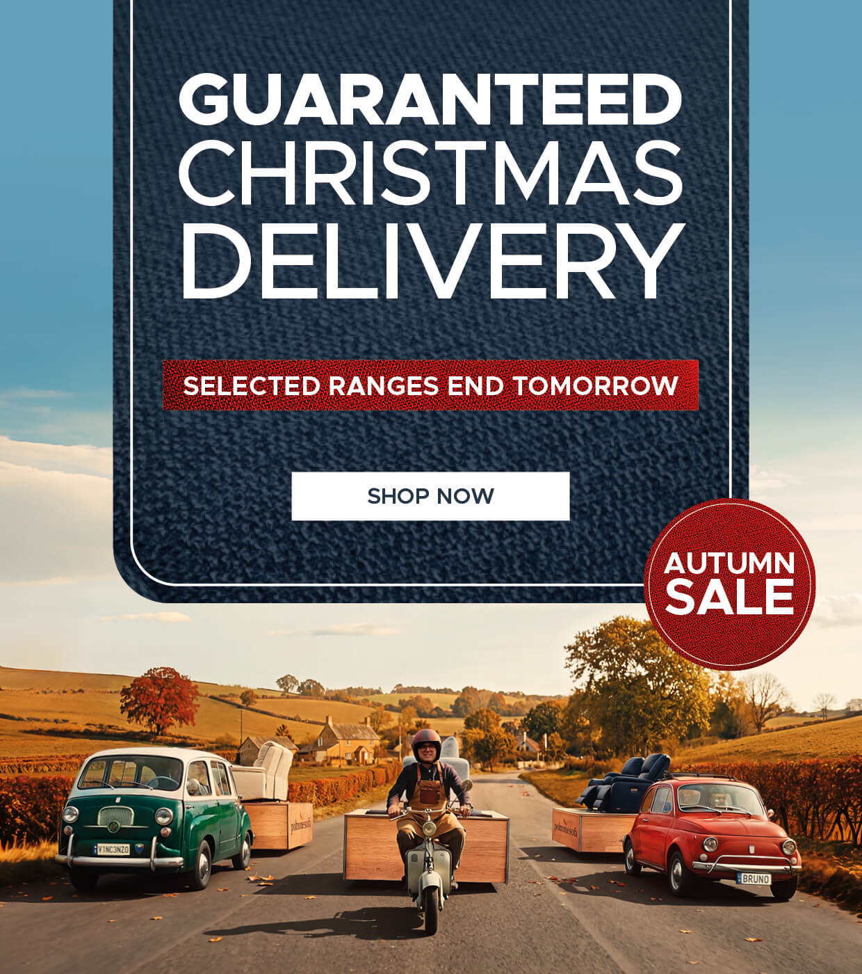 Guaranteed Christmas Delivery on selected ranges, ends tomorrow