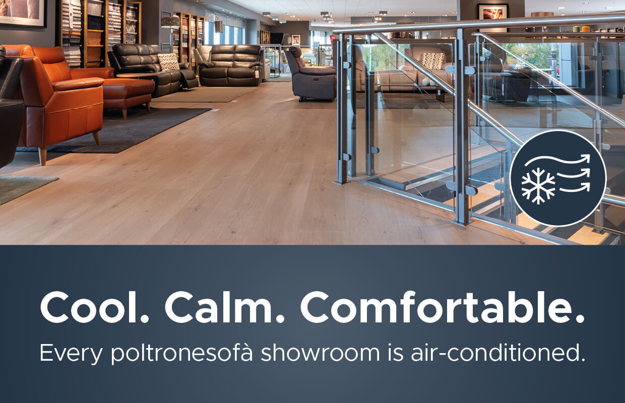 Every poltronesofà showroom is air-conditioned